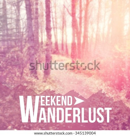 Inspirational Typographic Quote - Weekend wanderlust