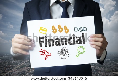 businessman financial text on paper , business concept , business idea