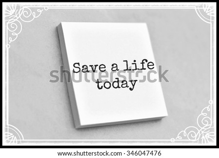 Text save a life today on the short note texture background