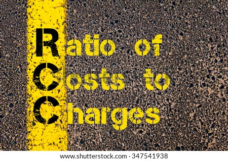 Concept image of Accounting Business Acronym RCC Ratio of Costs to Charges written over road marking yellow paint line.