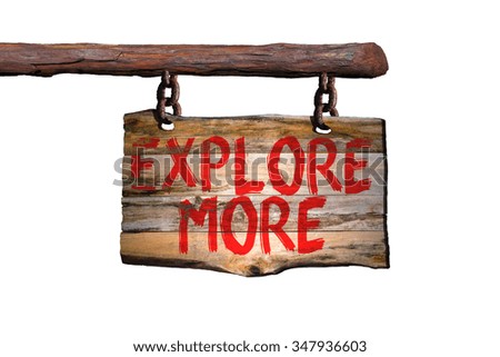 Explore more motivational phrase sign on old wood with blurred background