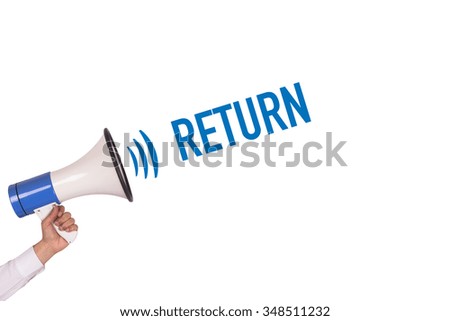Hand Holding Megaphone with RETURN Announcement
