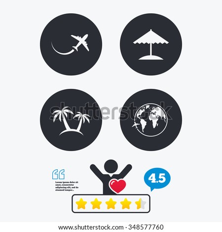 Travel trip icon. Airplane, world globe symbols. Palm tree and Beach umbrella signs. Star vote ranking. Client like and think bubble. Quotes with message.