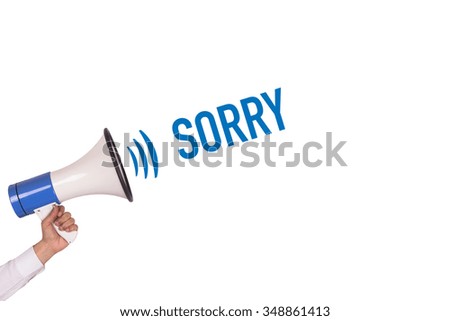 Hand Holding Megaphone with SORRY Announcement