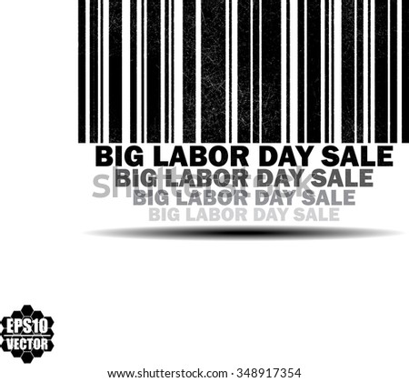 Big labor day sale - black barcode grunge rubber stamp design isolated on white background. Vintage texture. Vector illustration