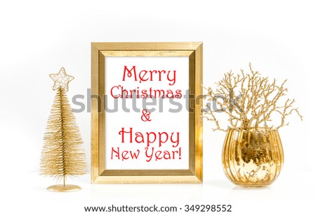 Golden frame and Christmas decoration. Greetings card concept with sample text Merry Christmas & Happy New Year!