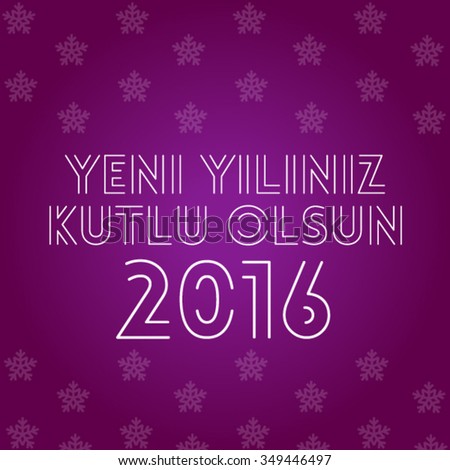 Happy New Year 2016 Vector (Turkish Speak: Yeni yiliniz kutlu olsun)