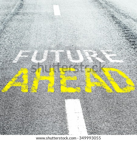 Future concept. Future ahead written on road