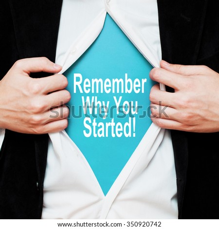 Remember Why You Started
