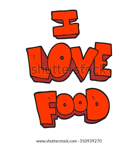 freehand drawn cartoon I love food symbol
