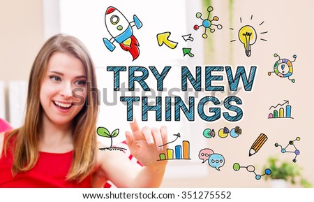 Try New Things concept with young woman in her home 