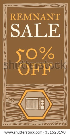 Microwave remnant sale, wood texture. 50 percent off. Vector retro flyer template. Vintage style, brown colors. Hand drawn, pen and ink. Design element for flyer, banner, advertisement, promotion