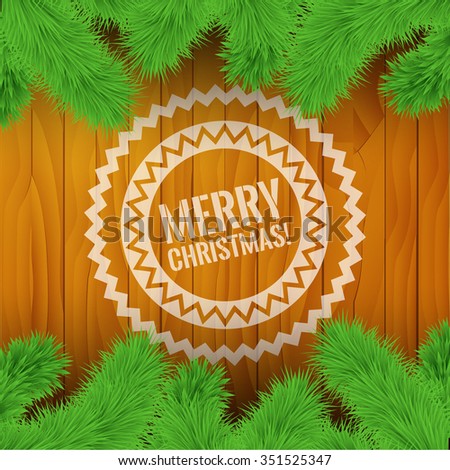 Merry Christmas! Circle hipster logo. Fir branches on the background of a wooden texture. Stock vector.