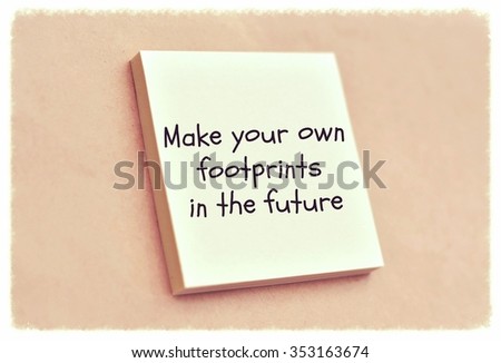 Text make your own footprints in the future on the short note texture background