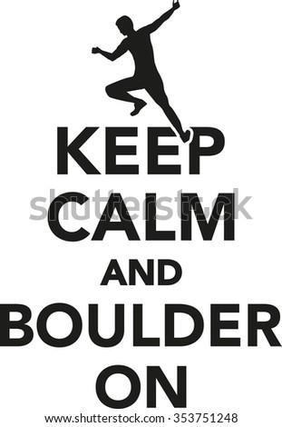 Keep calm and boulder on