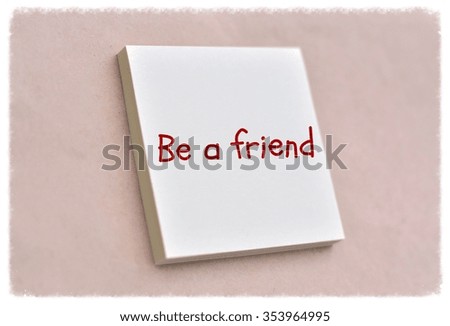 Text be a friend on the short note texture background