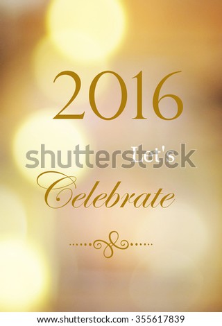 2016 let's celebrate on abstract blur festive bokeh background