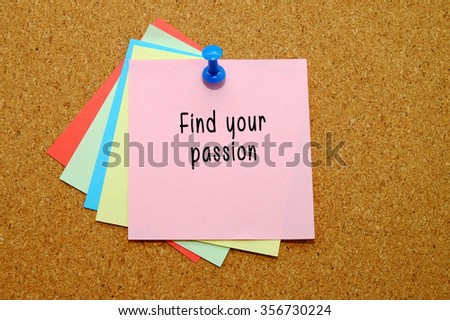 Find your passion written on color sticker notes over cork board background.