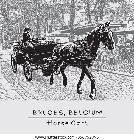 Horse Cart. Bruges, Belgium. Vector illustration in black, gray and white color.