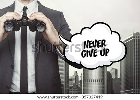 Never give up text on speech bubble with businessman holding binoculars on city background