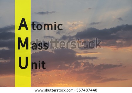 Acronym AMU as Atomic mass unit