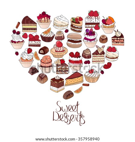 Symbol Heart made of different desserts. Phrase Sweet desserts. For your design, announcements, postcards, posters, restaurant menu.