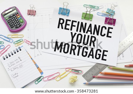 Refinance your mortgage Royalty-Free Stock Photo #358473281