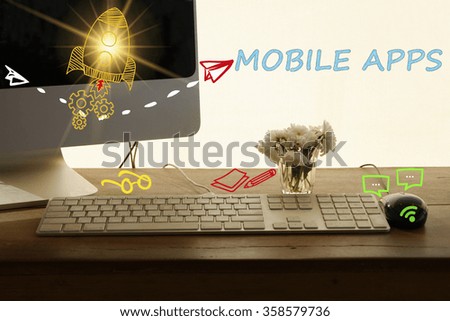 MOBILE APPS concept in home office , business concept , business idea