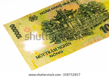 100000 dong bank note of Vietnam. Dong is the national currency of Vietnam