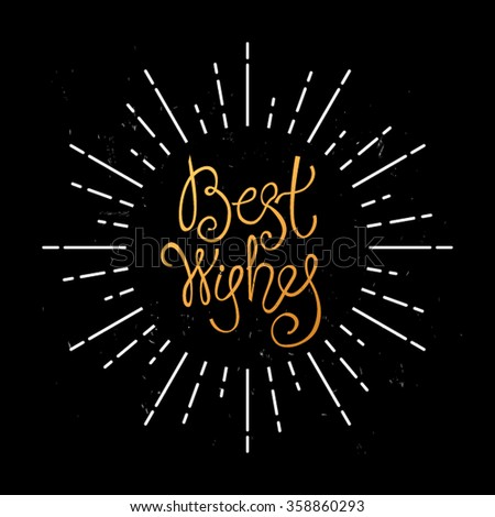Best wishes - Hand-drawn holiday. Quote isolated on background. Gold letters on a dark background with the sun. vector