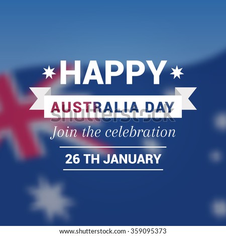 Congratulation Happy Australia Day on the background blur flag. Vector illustration for prints or cards for the holiday. Royalty-Free Stock Photo #359095373