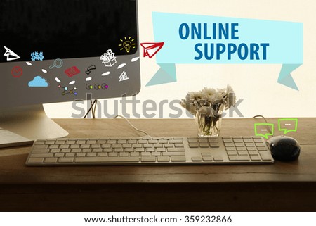 ONLINE SUPPORT concept in home office , business concept , business idea