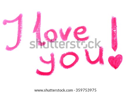 The inscription I love you. Vector illustration. Phrase is written in lipstick