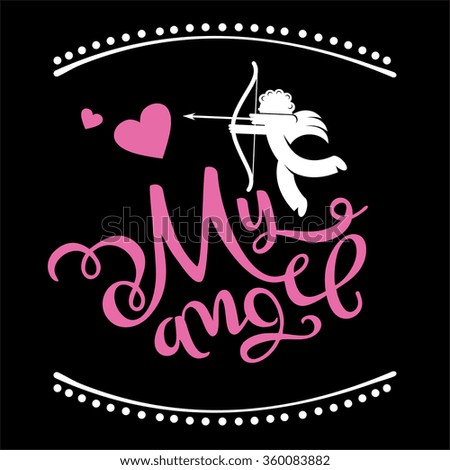 Angel. Cupid. Card with calligraphic inscription My angel.