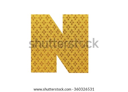 Alphabet from thai silk fabric isolated on white background, Letter N