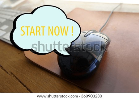 START NOW concept with workstation on black mouse computer, business concept , business idea