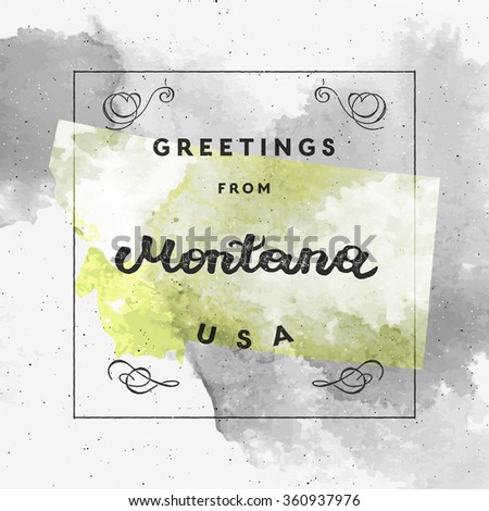 Trendy watercolor touristic greeting card template with calligraphy. Vintage style vector "Greetings from Montana, USA" layout. High quality design element. EPS10