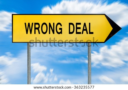 Yellow street concept wrong deal sign