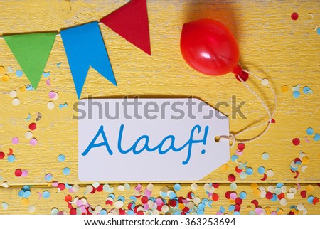 Party Label With Balloon, Text Alaaf Means Carnival