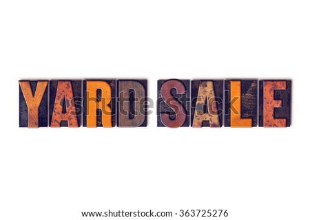The word "Yard Sale" written in isolated vintage wooden letterpress type on a white background.
