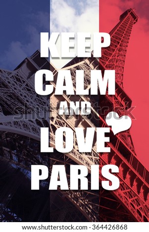Keep calm and love Paris. Motivational poster