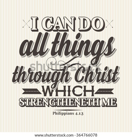 Bible lettering. Christian art. I can do all things through Christ which strengtheneth me Philippians 4:13 Royalty-Free Stock Photo #364766078