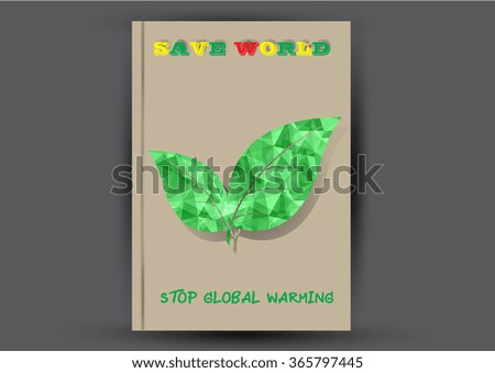 Modern Vector Brochure Flyer design Layout template. Ecology background with green leaf polygonal for magazine, cover, poster design.Paper for eyes style with message "Stop Global Warming"