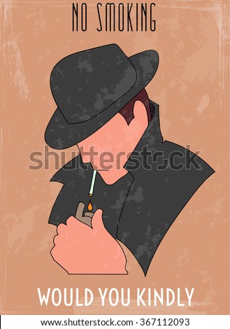 Vectro illustration EPS10.Retro Poster(smoking man in a coat and hat) and inscriptions: no smoking,would you kindly.