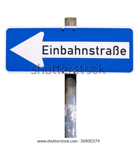 One way traffic sign in German (Einbahnstrasse)