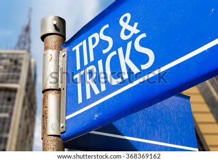 Tips & Tricks written on road sign
