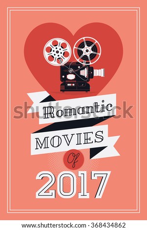 Romantic movies concept layout with with retro film projector. Lovely vector illustration on annual selection of themed films