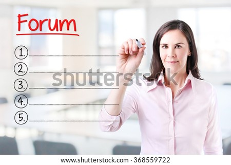 Business woman writing blank Forum list. Office background. 