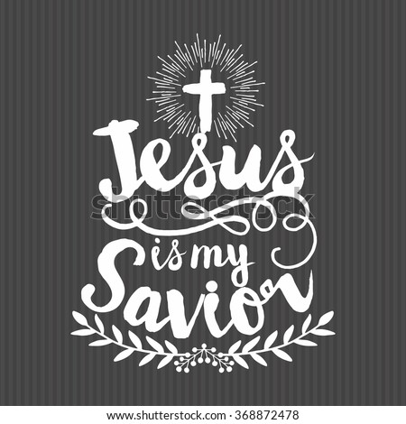 Bible Lettering. Jesus is my savior Royalty-Free Stock Photo #368872478