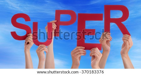 Many People Hands Holding Red Word Super Blue Sky